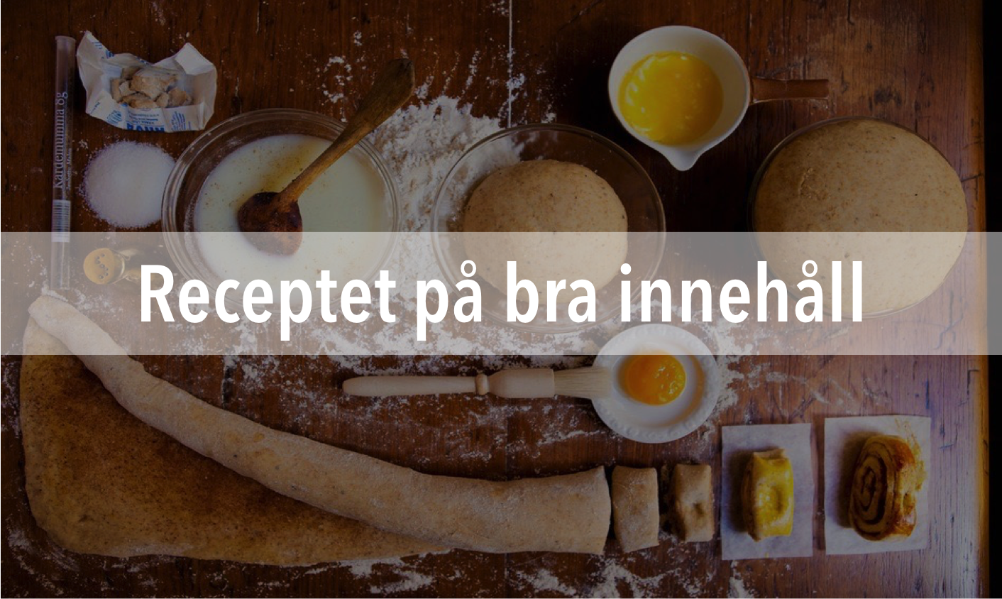 Digitala marknadsförings-tips – 16: Receptet på bra innehåll